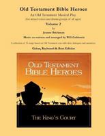 Old Testament Bible Heroes: An Old Testament Musical Play 1547202327 Book Cover