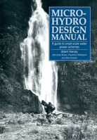 Micro-Hydro Design Manual: A Guide to Small-Scale Water Power Schemes 1853391034 Book Cover