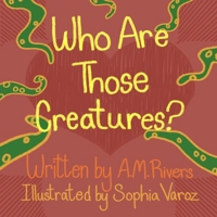 Who Are Those Creatures (Questions, Big and Small) B0HC68F8T4 Book Cover