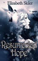 Resurrected Hope 1794006036 Book Cover