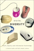 Digital Diversity: Youth, Equity, and Information Technology 1554581850 Book Cover