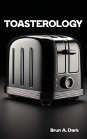 Toasterology 1778902065 Book Cover