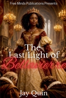 The Last Light of Bellavierre (Honor the Throne Saga) B0GJRDYMKY Book Cover