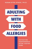 Adulting With Food Allergies: Navigating Independence After Leaving Home 1737860708 Book Cover