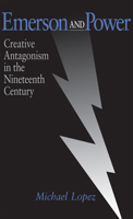 Emerson and Power: Creative Antagonism in the Nineteenth Century 087580196X Book Cover