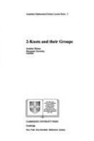 2-Knots and their Groups (Australian Mathematical Society Lecture Series, No. 5) 0521378125 Book Cover