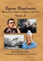 Bygone Binghamton: Remembering People and Places of the Past Volume Two 1467065013 Book Cover