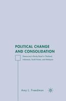 Political Change and Consolidation: Democracy's Rocky Road in Thailand, Indonesia, South Korea, and Malaysia 134953076X Book Cover