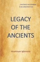 Legacy of the Ancients: And God is not ashamed to the called their God (The Storyteller Series) B09QF44WTQ Book Cover