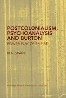 Postcolonialism, Psychoanalysis and Burton: Power Play of Empire 0415541972 Book Cover