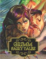 Grimm Fairy Tales: An Adult Coloring Book with Classic Fairy Tale Characters, Beautiful Princesses, and Whimsical Fantasy Adventures, 50 Amazing Illustrations to color 1072945789 Book Cover