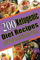 Ketogenic Diet Recipes: 200 Recipes, Reclaim Your Waist, Burn Fat & Shed Pounds Really Fast and Easy 1546941908 Book Cover