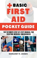 Basic First Aid Pocket Guide: The Ultimate Step by Step Manual for Treating Medical Emergencies B0C9GF97CN Book Cover