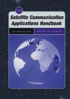 The Satellite Communication Applications Handbook (Artech House Space Applications Series) 0890067813 Book Cover