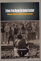 Echoes from Beyond the Banihal-Kashmir: Human Rights and Armed Forces 9381411425 Book Cover