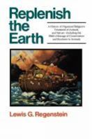 Replenish the Earth: History of Organized Religion's Treatment of Animals and the Environment 0824510755 Book Cover