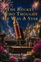 The Rocket Who Thought He Was A Star (Children Story Books) B0HBWHZHLV Book Cover
