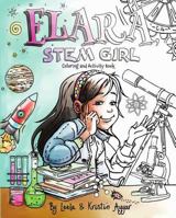 Elara, Stem Girl: Coloring and Activity Book 1643071866 Book Cover