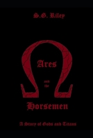 Ares and the Horsemen: A Story of Gods and Titans B0FTSLT4DX Book Cover
