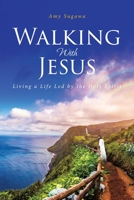 Walking With Jesus: Living a Life Led by the Holy Spirit 1636301118 Book Cover