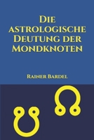 Die astrologische Deutung der Mondknoten (German Edition) B08HG7TXLW Book Cover
