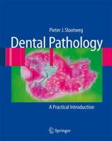 Dental Pathology: A Practical Introduction 3540716904 Book Cover