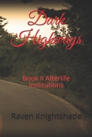 Dark Highways: Book II Afterlife Institutions B083XX4BS7 Book Cover