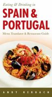Eating & Drinking in Spain & Portugal: Menu Translator & Restaurant Guide 1593601999 Book Cover