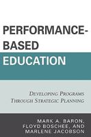 Performance-Based Education: Developing Programs through Strategic Planning 1578867878 Book Cover
