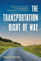 Transportation Right of Way : In Support of System Users at Teh Crossroads of Public Safety and Performance 1966629052 Book Cover