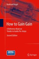 How to Gain Gain: A Reference Book on Triodes in Audio Pre-Amps 3662501864 Book Cover