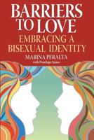 Barriers to Love: Embracing a Bisexual Identity 0989900703 Book Cover