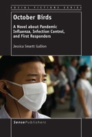 October Birds: Pandemic Influenza, Infection Control, and First Responders 9462095892 Book Cover