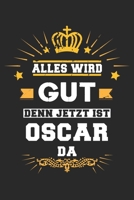 Alles wird gut denn jetzt ist Oscar da: Notizbuch gepunktet DIN A5 - 120 Seiten f�r Notizen, Zeichnungen, Formeln Organizer Schreibheft Planer Tagebuch 1695596331 Book Cover