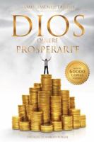 Dios Quiere Prosperarte: El Manual de Finanzas para la vida del creyente (Spanish Edition) 099734184X Book Cover