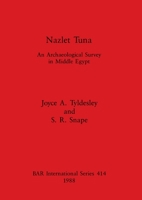 Nazlet Tuna: An archaeological survey in middle Egypt (BAR international series) 0860545334 Book Cover