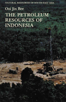 The Petroleum Resources of Indonesia (Natural Resources of South-East Asia) 9401179492 Book Cover
