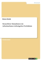 Steuerfreie Einnahmen im Arbeitnehmer-Arbeitgeber-Verh�ltnis 3656450366 Book Cover