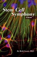 Stem Cell Symphony: A Novel 1425154026 Book Cover