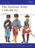 The Austrian Army 1740–80 (1): Cavalry 1855324156 Book Cover