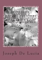 Andy Ore's Magical Christmas Story: Santa's Gift 1456487027 Book Cover