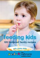 Feeding Kids: 120 Foolproof Family Recipes. The Netmums Cookery Book 0755316045 Book Cover