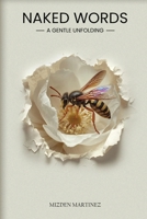 Naked Words: A Gentle Unfolding B0GSHJYM7J Book Cover