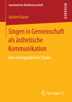 Singen in Gemeinschaft ALS Asthetische Kommunikation: Eine Ethnographische Studie 3658177101 Book Cover
