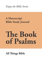 The Book of Psalms: A Manuscript Bible Study Journal B08W2QH5TX Book Cover