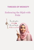 Threads of Modesty: Embracing the Hijab with Pride B0D4JSBCWV Book Cover