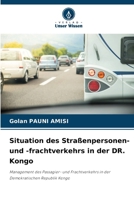 Situation des Straßenpersonen- und -frachtverkehrs in der DR. Kongo (German Edition) 620864707X Book Cover