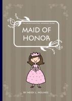 The Quintessential Wedding Guide ... Maid of Honor 0980526310 Book Cover