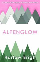 Alpenglow: a sweet and spicy alaskan romance 1972589008 Book Cover