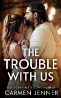 The Trouble with Us 0992590965 Book Cover